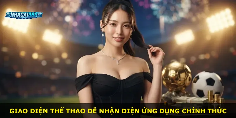 Giao diện thể thao dễ nhận diện ứng dụng chính thức